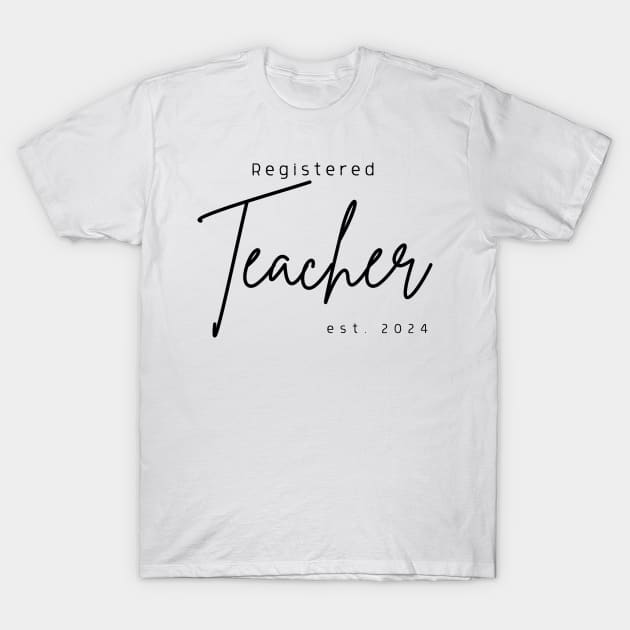 Registered Teacher est 2024 T-Shirt by Innovative GFX